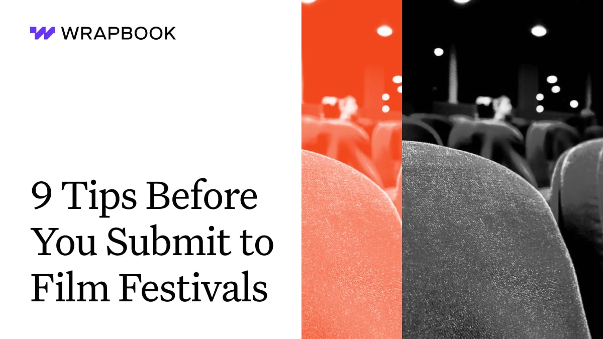 9 Tips Before You Submit To Film Festivals Wrapbook